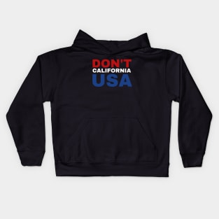 Don't California USA Funny American Patriotic Kids Hoodie